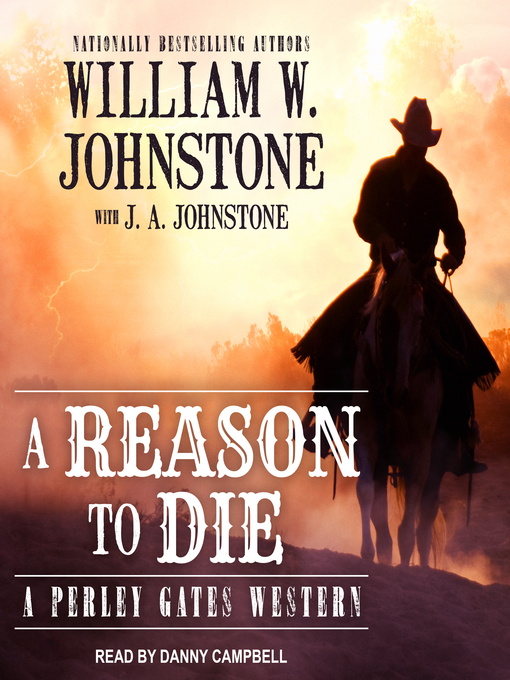 Title details for A Reason to Die by William W. Johnstone - Available